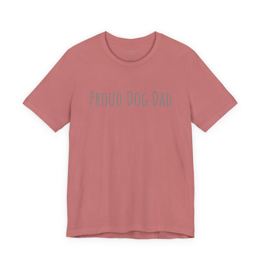 Proud Dog Dad T-Shirt β Bold Text Tee for Dog Lovers (Father's Day Gift)