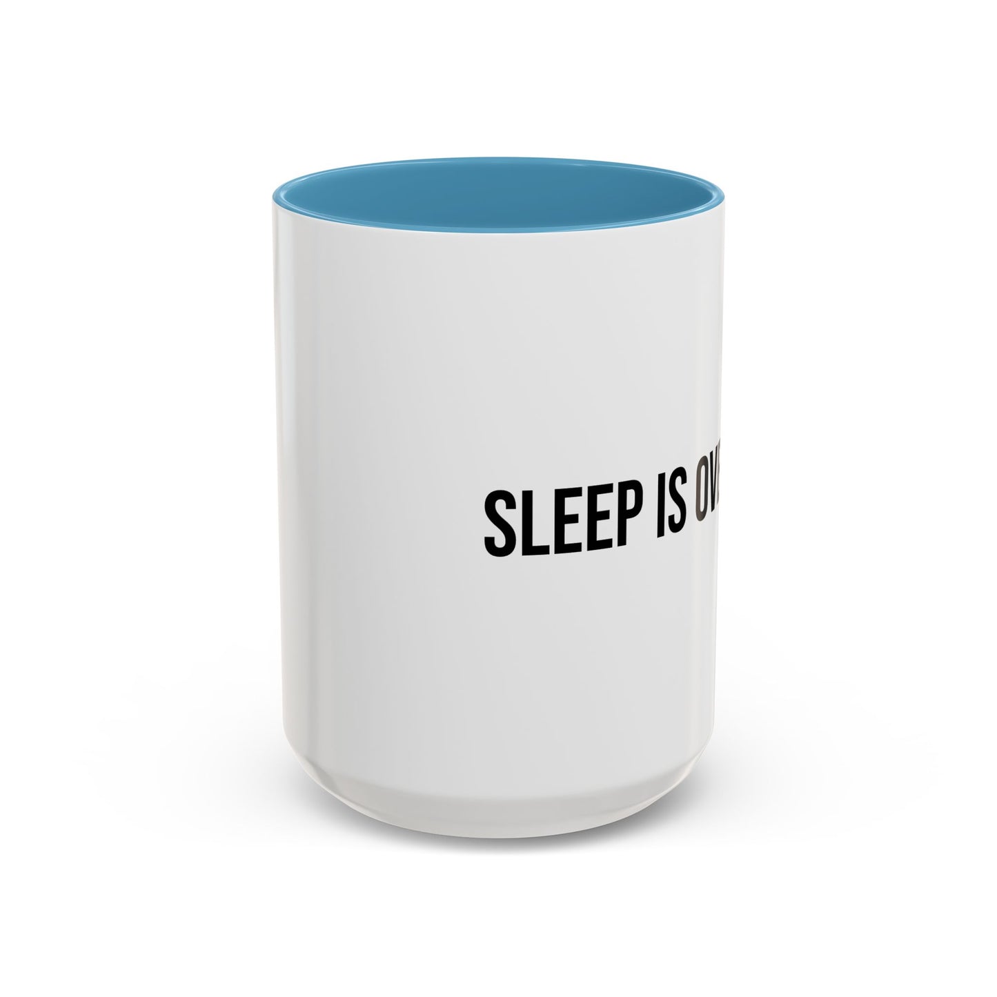 Sleep Is Overrated Accent Coffee Mug (11/15oz)