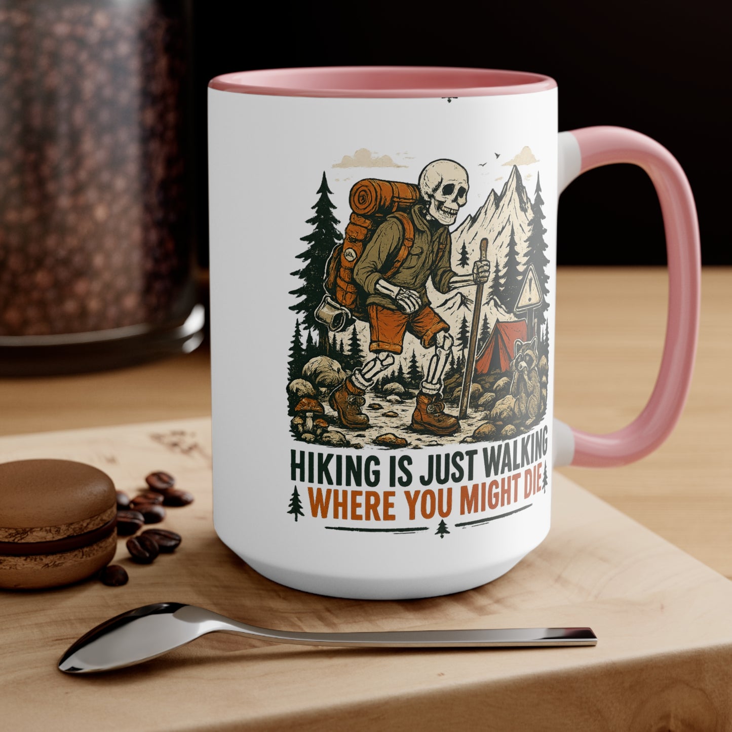 "Hiking Is Just Walking Where You Might Die" Mug (11oz/15oz)