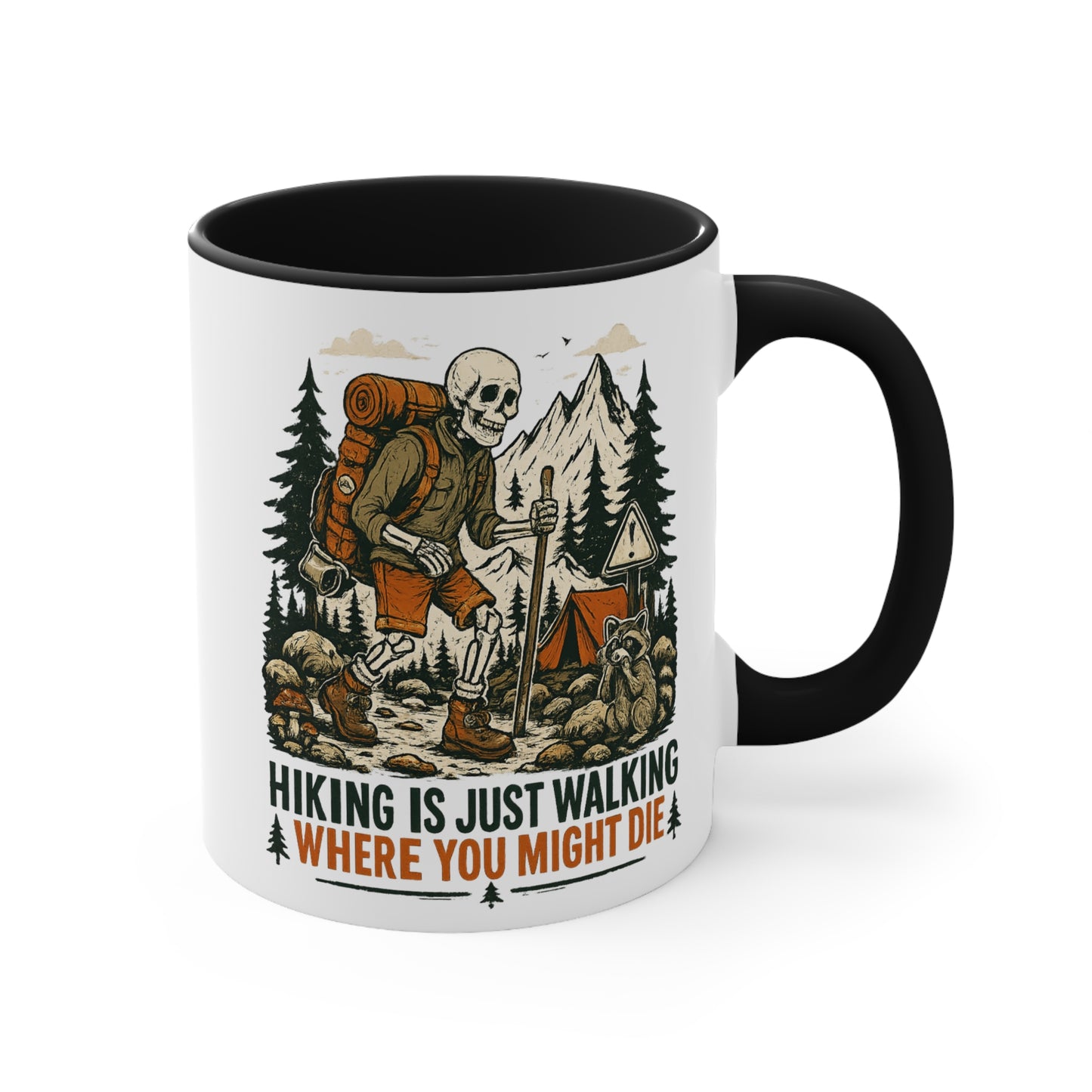 "Hiking Is Just Walking Where You Might Die" Mug (11oz/15oz)