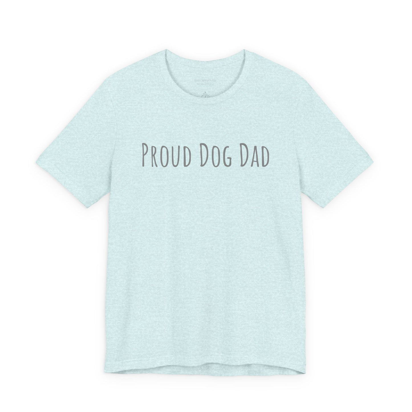 Proud Dog Dad T-Shirt — Bold Text Tee for Dog Lovers (Father's Day Gift)