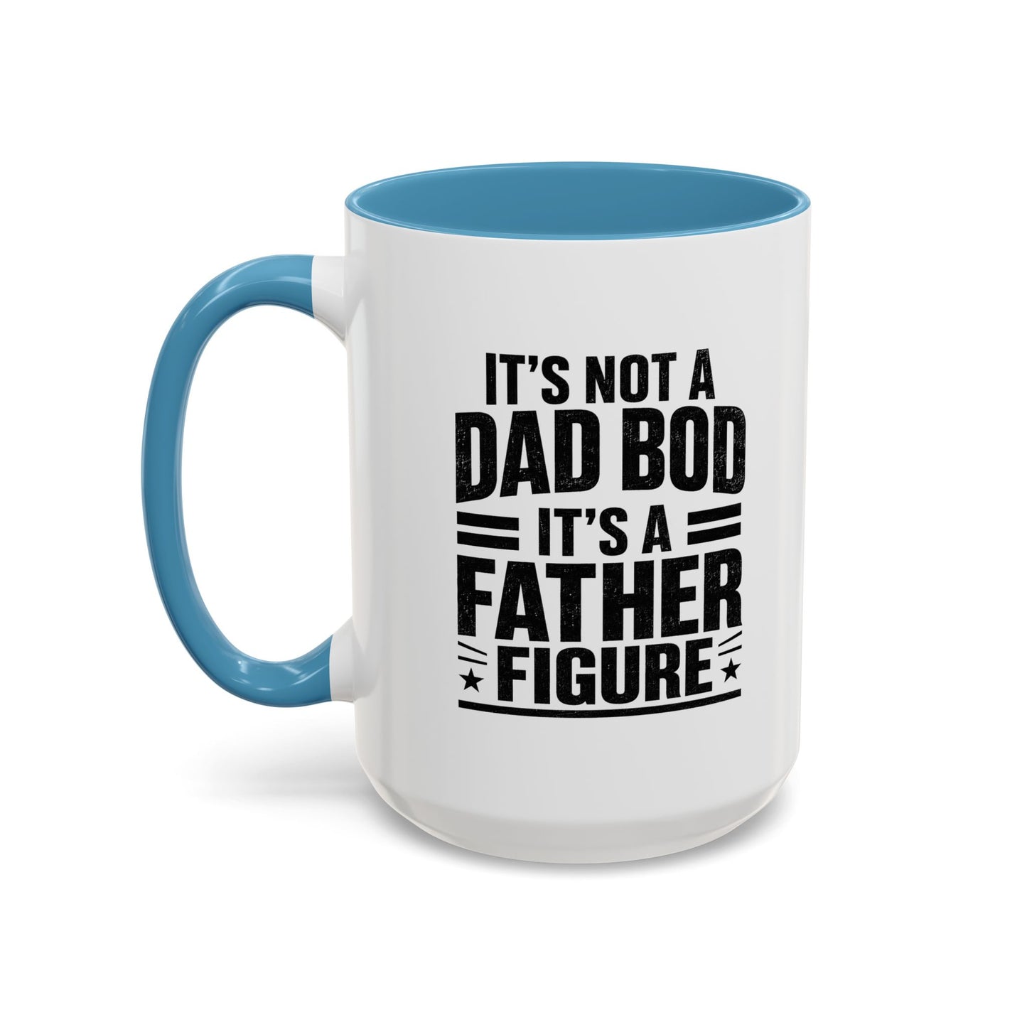 “It’s Not a Dad Bod It’s a Father Figure” Accent Mug (11oz/15oz)