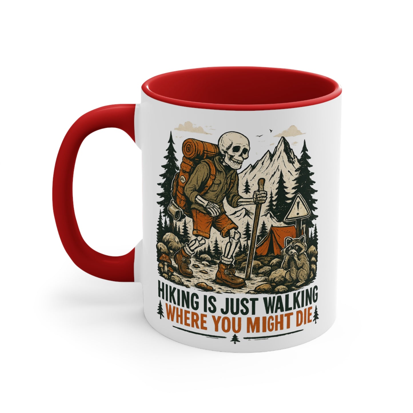 "Hiking Is Just Walking Where You Might Die" Mug (11oz/15oz)