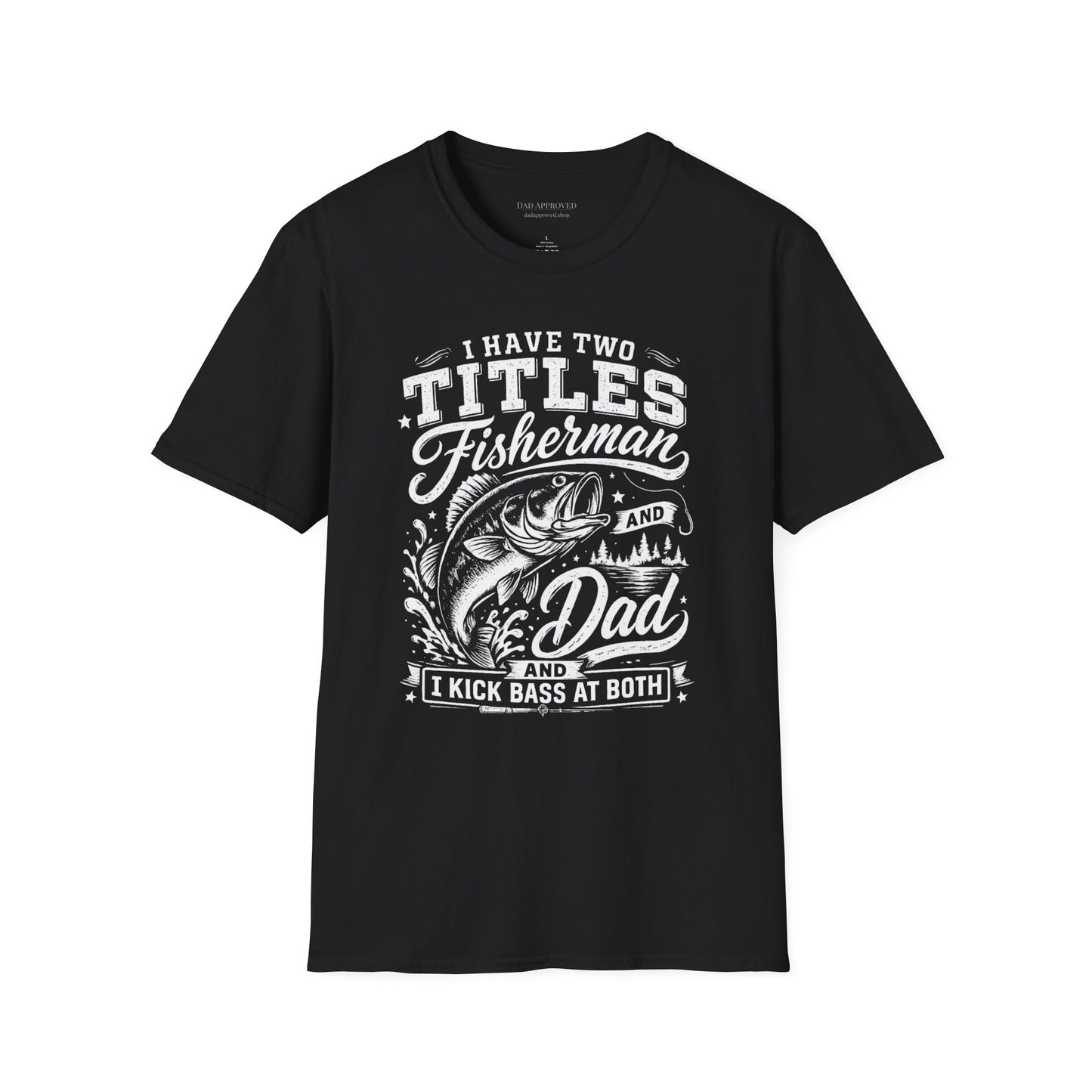 Have Two Titles: Fisherman and Dad Graphic Tee