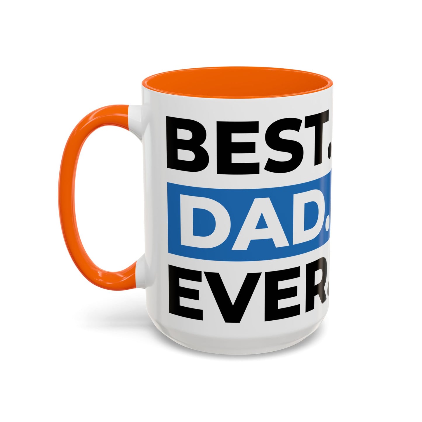 Best. Dad. Ever. Accent Coffee Mug (11/15 oz)