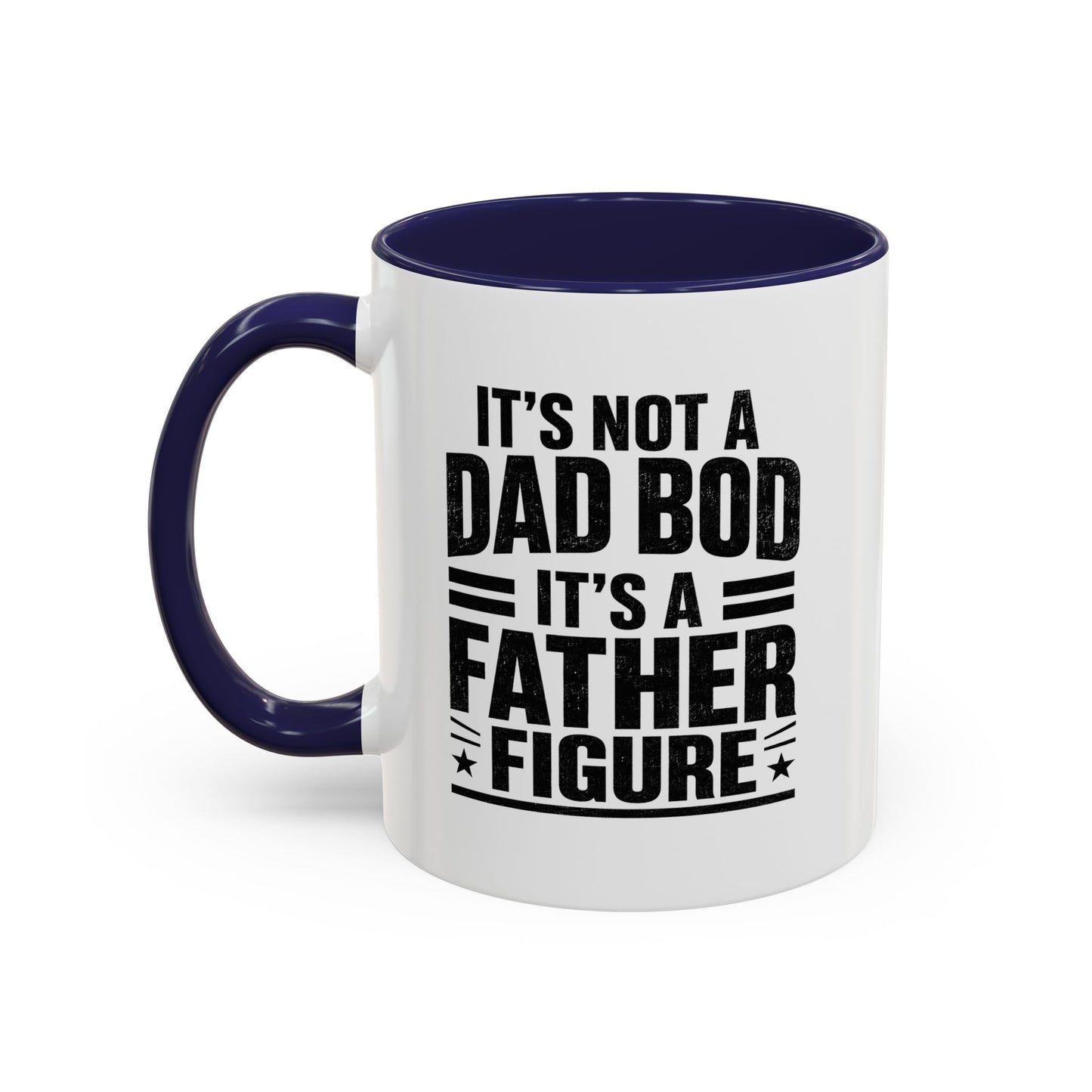“It’s Not a Dad Bod It’s a Father Figure” Accent Mug (11oz/15oz)