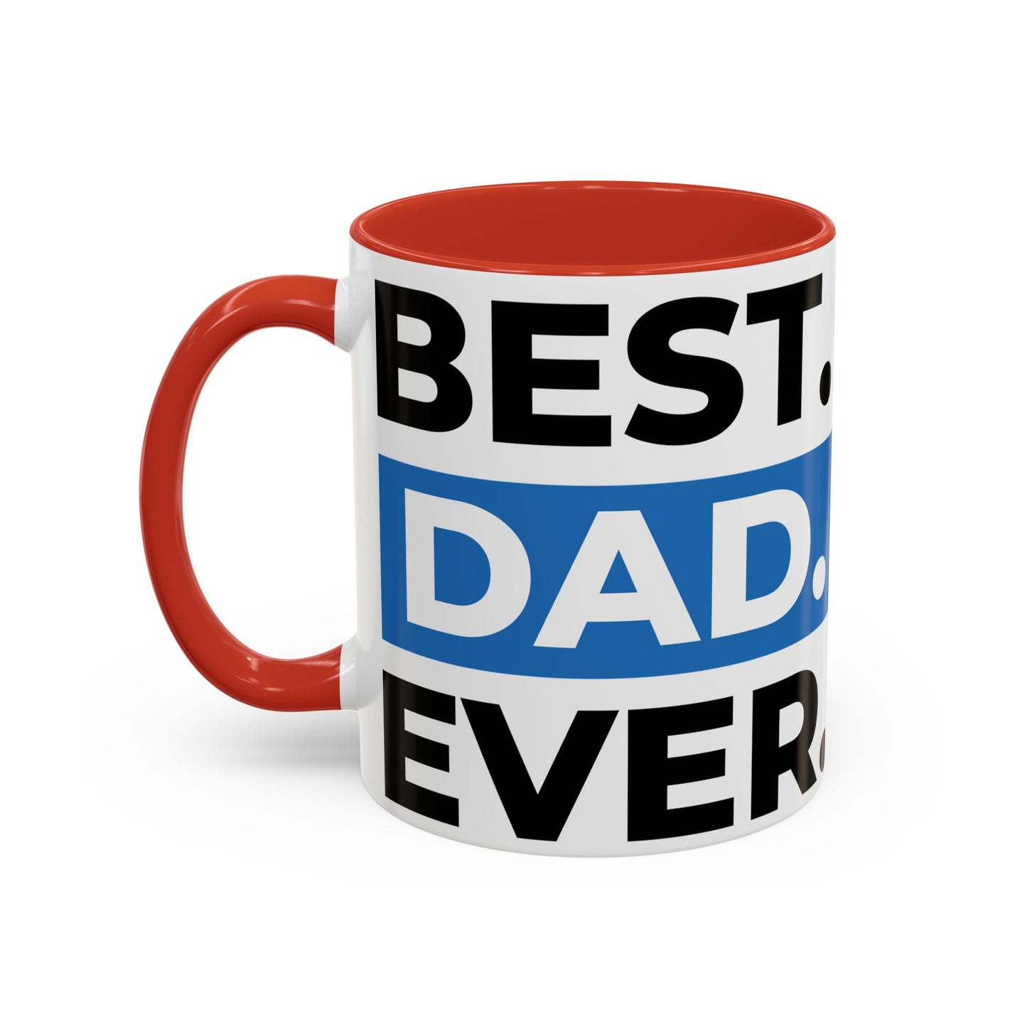 Best. Dad. Ever. Accent Coffee Mug (11/15 oz)