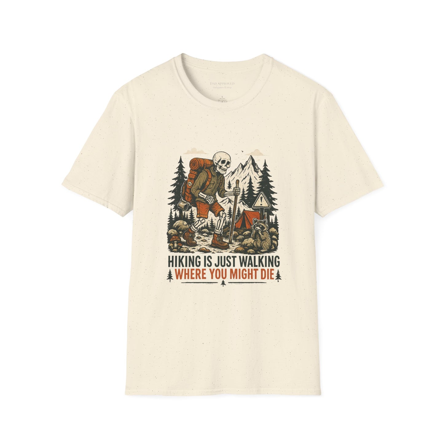 Hiking Is Just Walking Where You Might Die T-Shirt