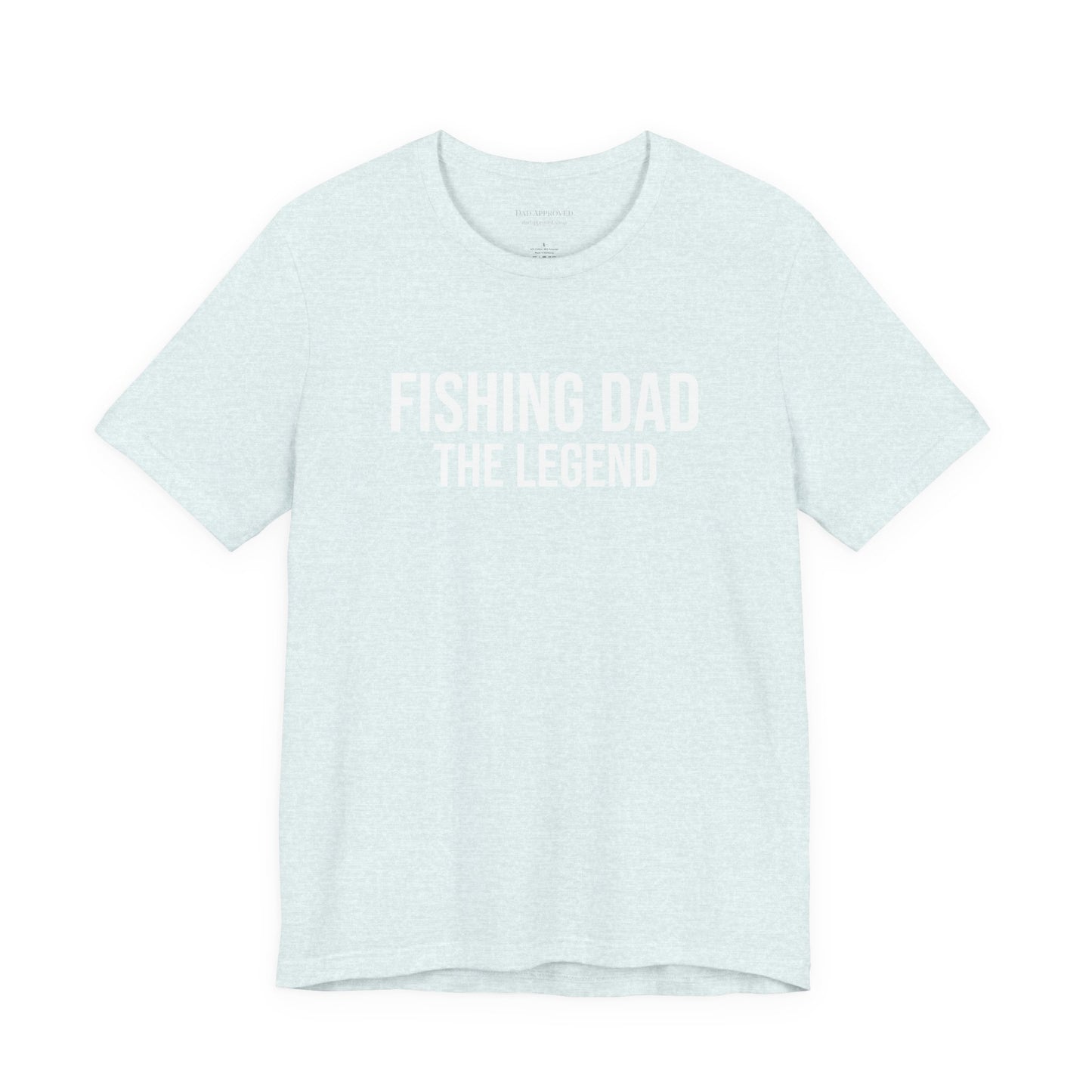 "Fishing Dad The Legend" T-Shirt