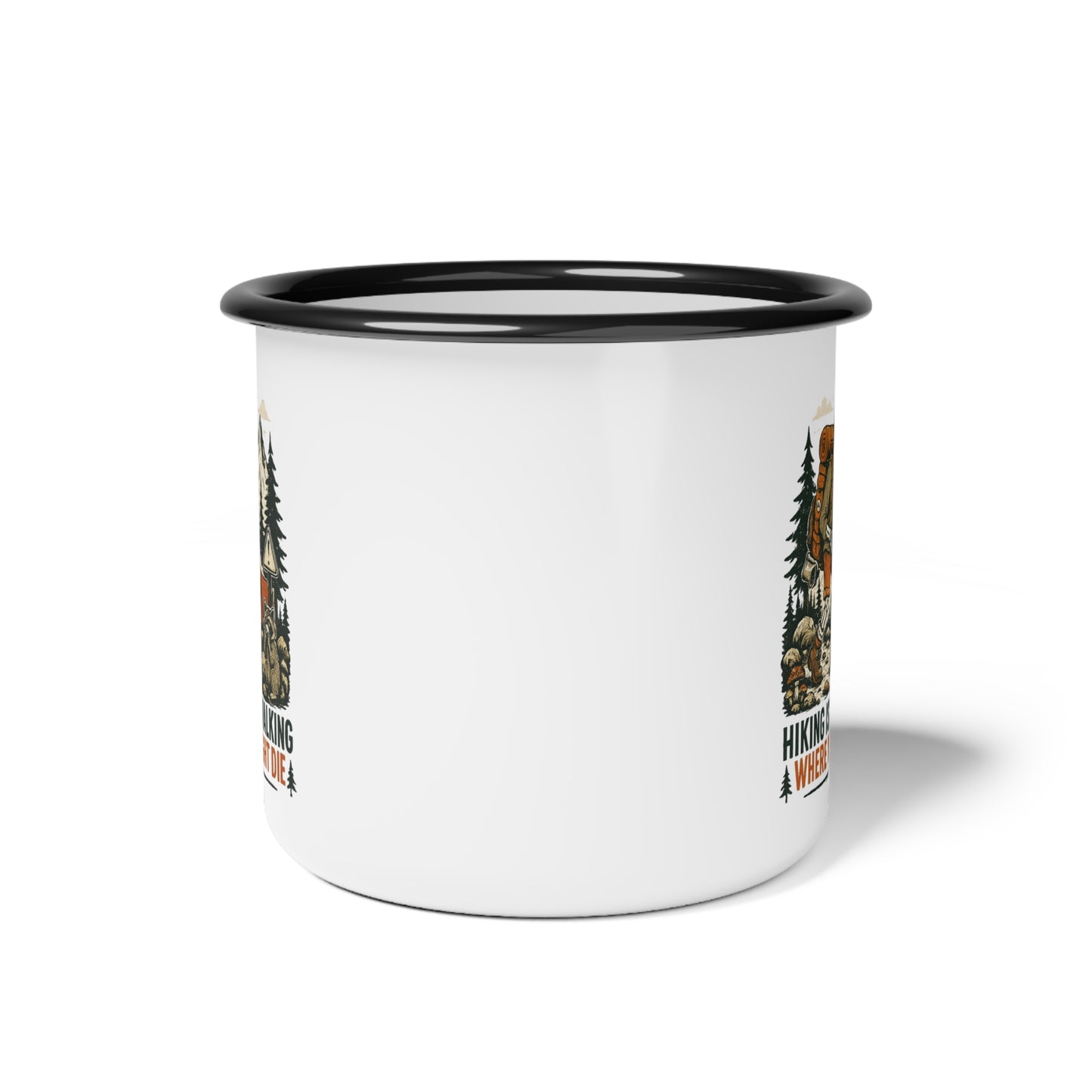 Hiking Is Just Walking Where You Might Die Enamel Mug