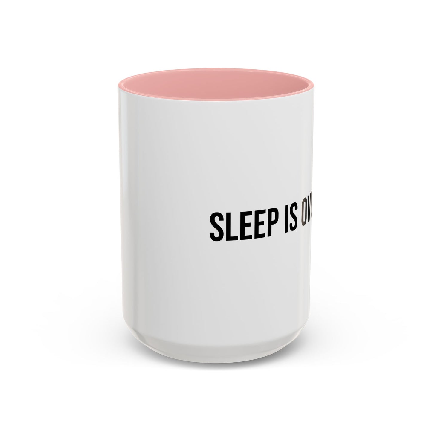 Sleep Is Overrated Accent Coffee Mug (11/15oz)