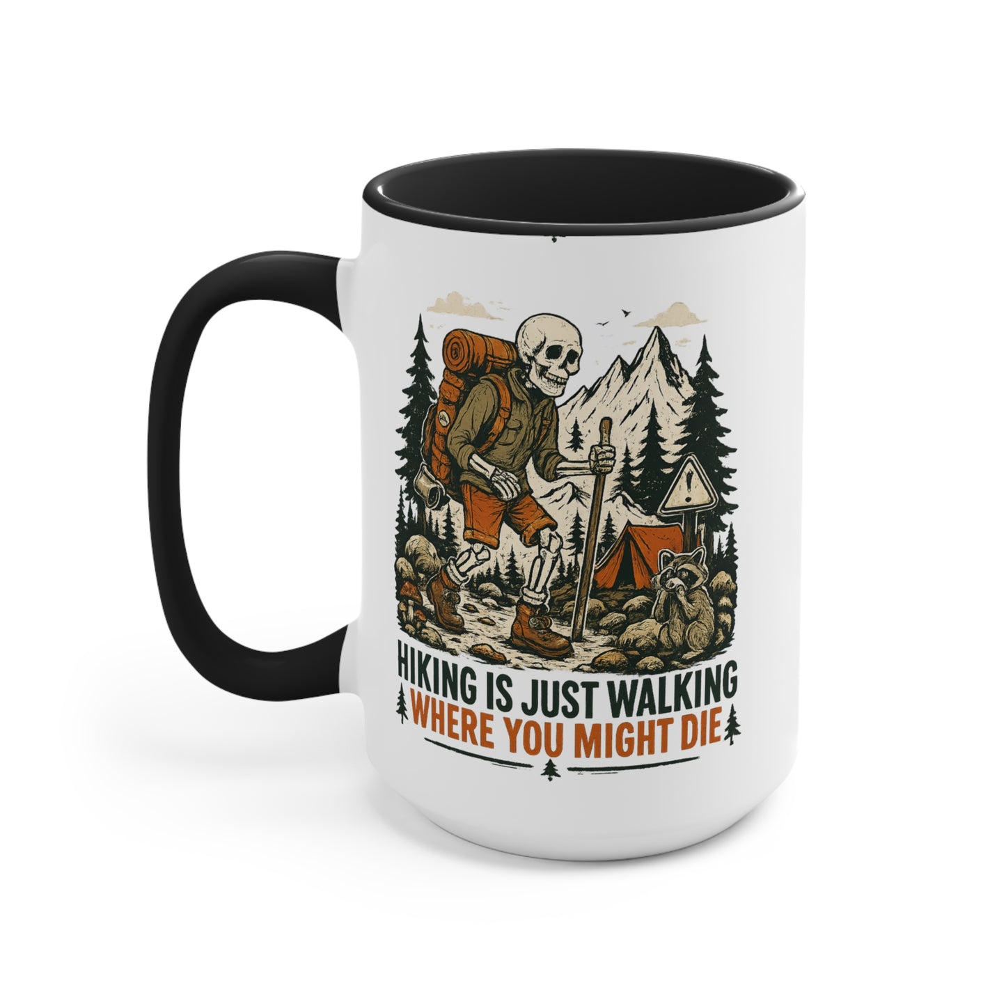 "Hiking Is Just Walking Where You Might Die" Mug (11oz/15oz)