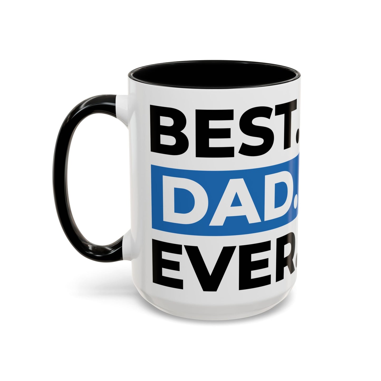 Best. Dad. Ever. Accent Coffee Mug (11/15 oz)