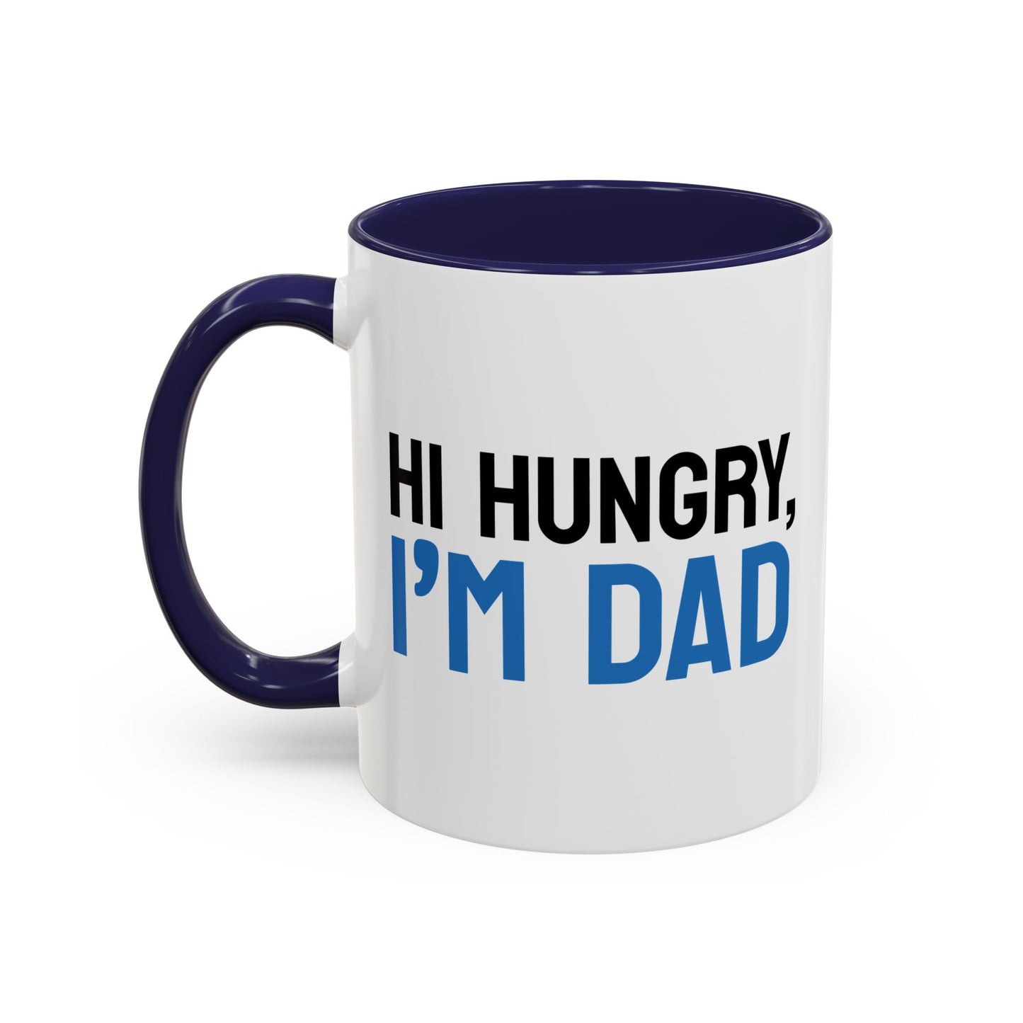 Hi Hungry, I'm Dad Accent Mug