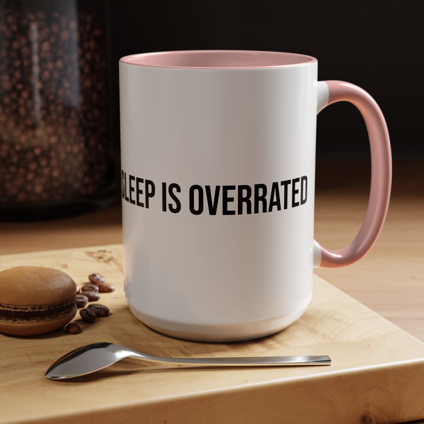 Sleep Is Overrated Accent Coffee Mug (11/15oz)