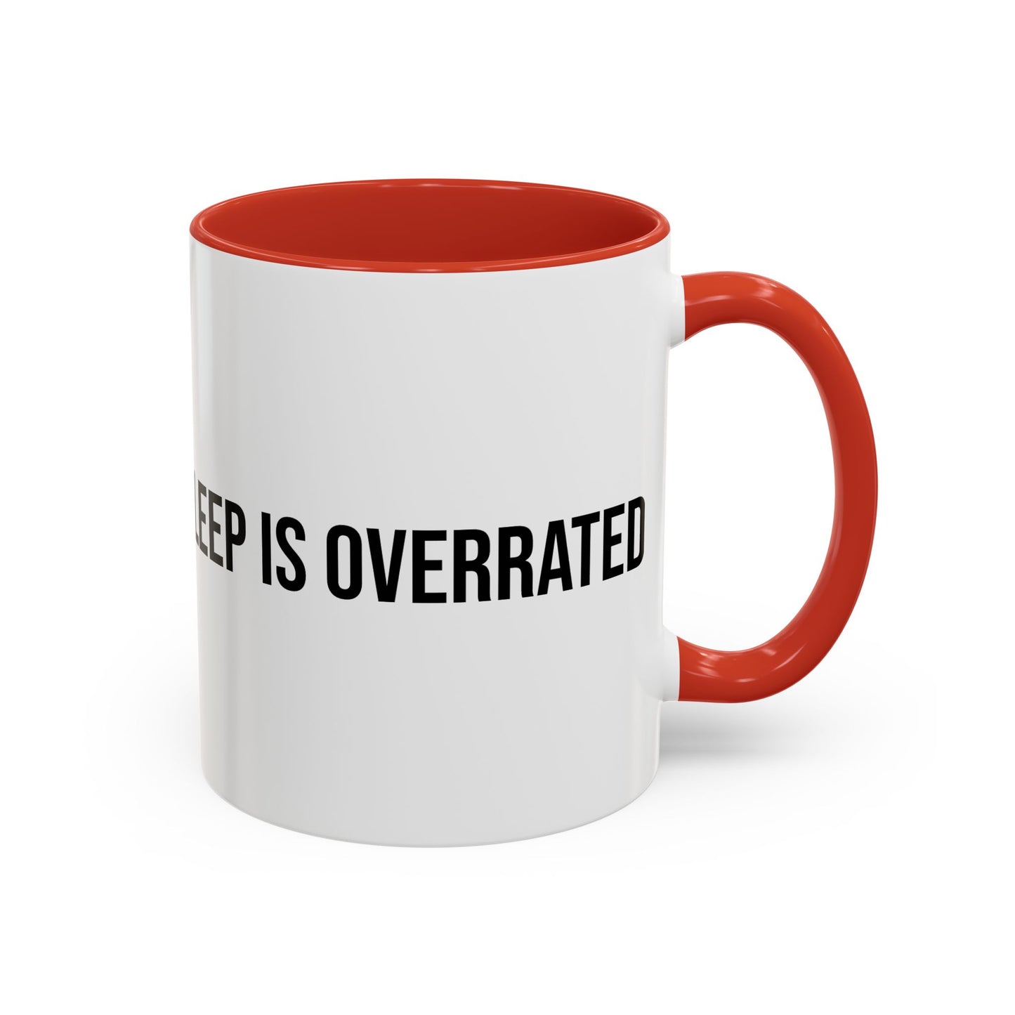 Sleep Is Overrated Accent Coffee Mug (11/15oz)