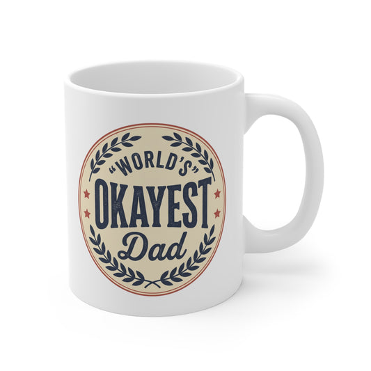 World's Okayest Dad Coffee Mug (11oz)