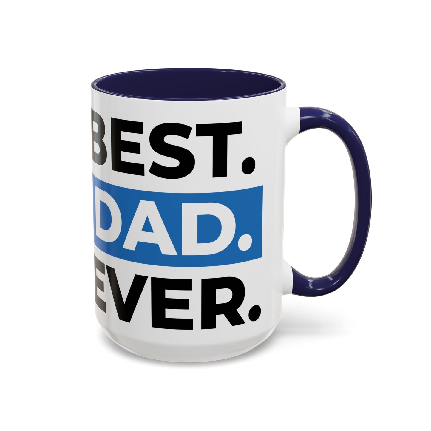 Best. Dad. Ever. Accent Coffee Mug (11/15 oz)