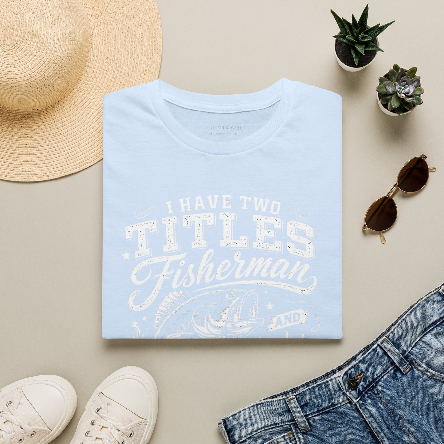 Have Two Titles: Fisherman and Dad Graphic Tee