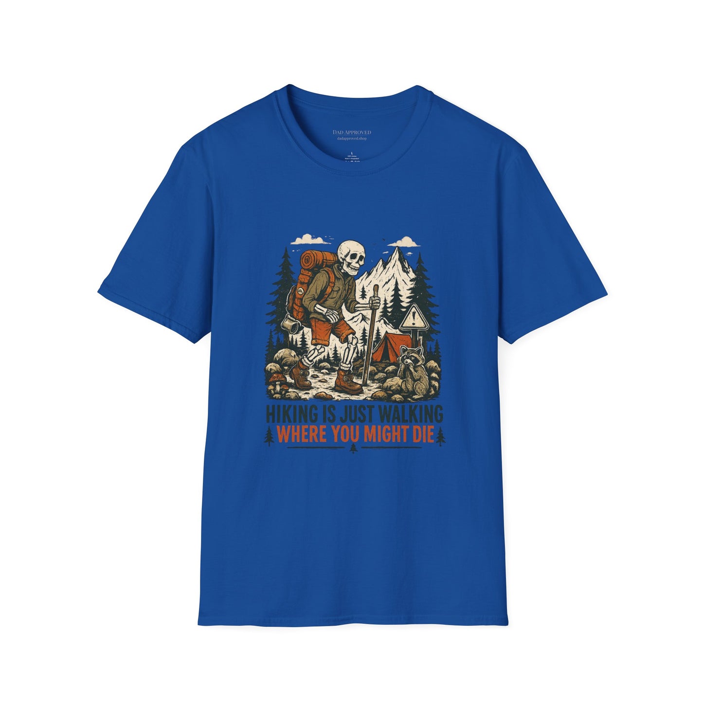 Hiking Is Just Walking Where You Might Die T-Shirt