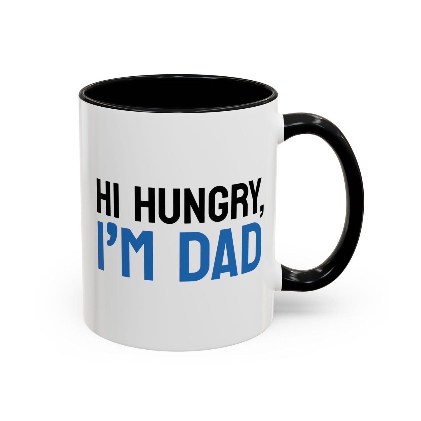 Hi Hungry, I'm Dad Accent Mug