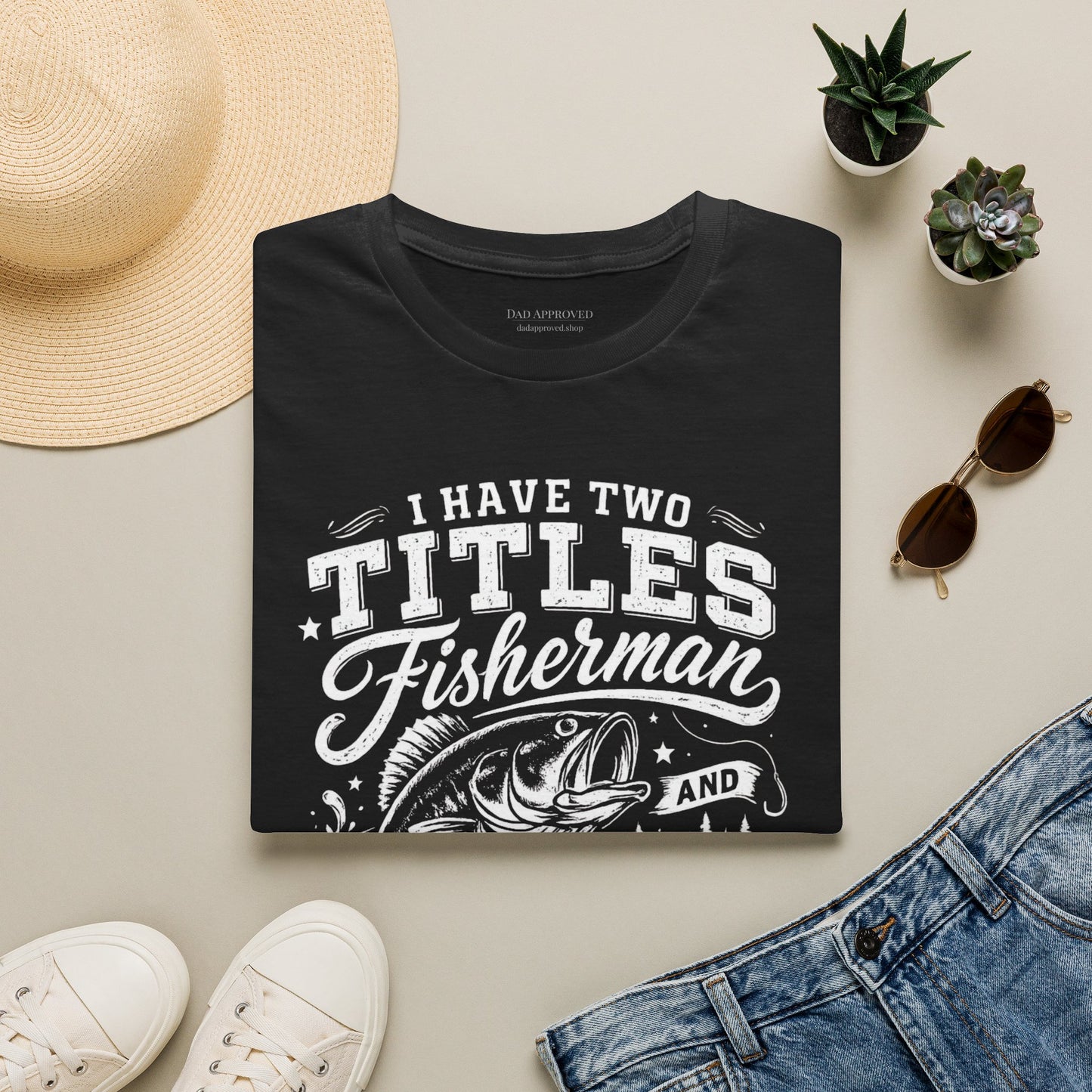 Have Two Titles: Fisherman and Dad Graphic Tee