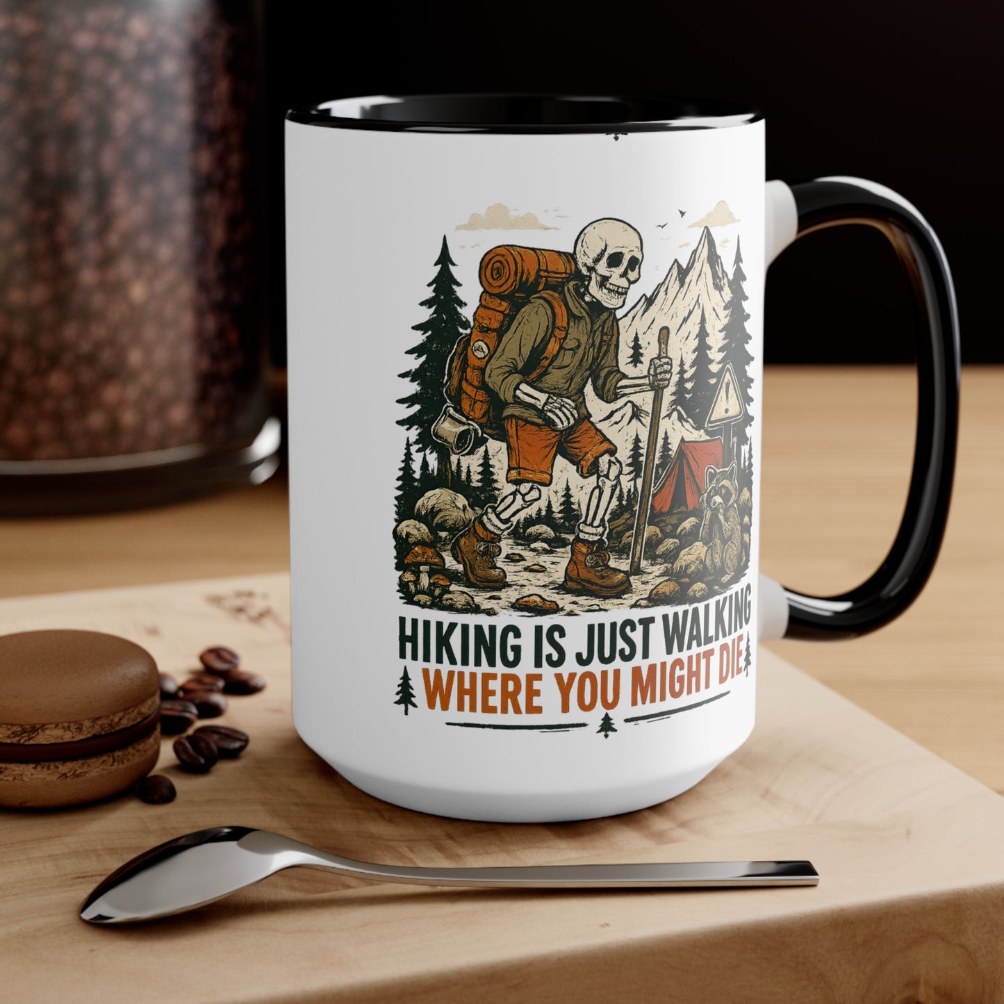 "Hiking Is Just Walking Where You Might Die" Mug (11oz/15oz)