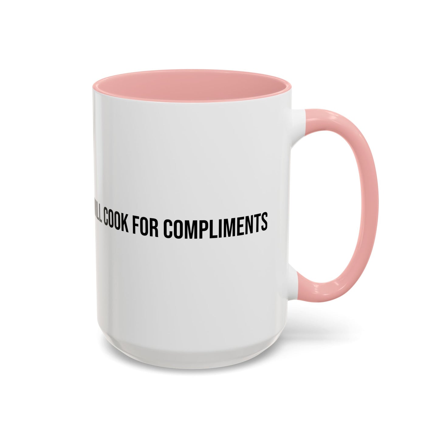 Will Cook for Compliments Accent Coffee Mug (11/15oz)