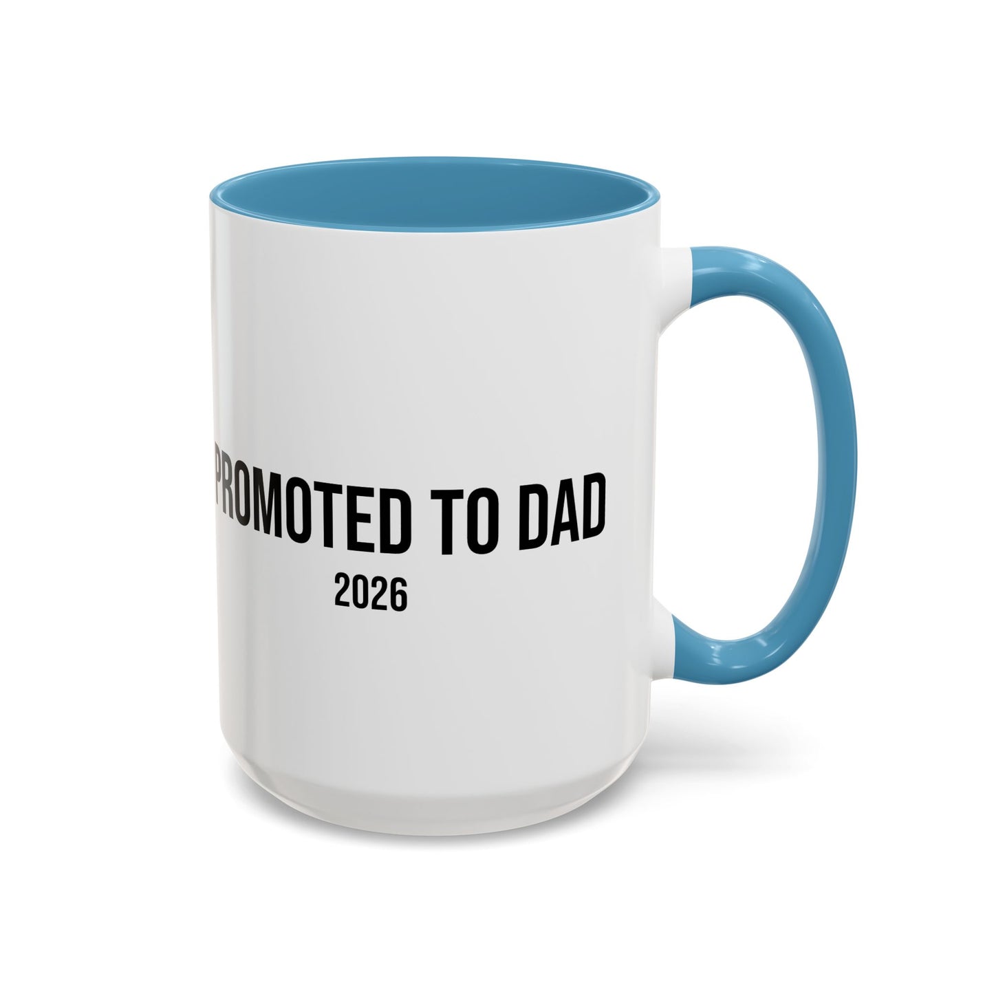 Promoted to Dad Accent Coffee Mug ( 11/15oz)