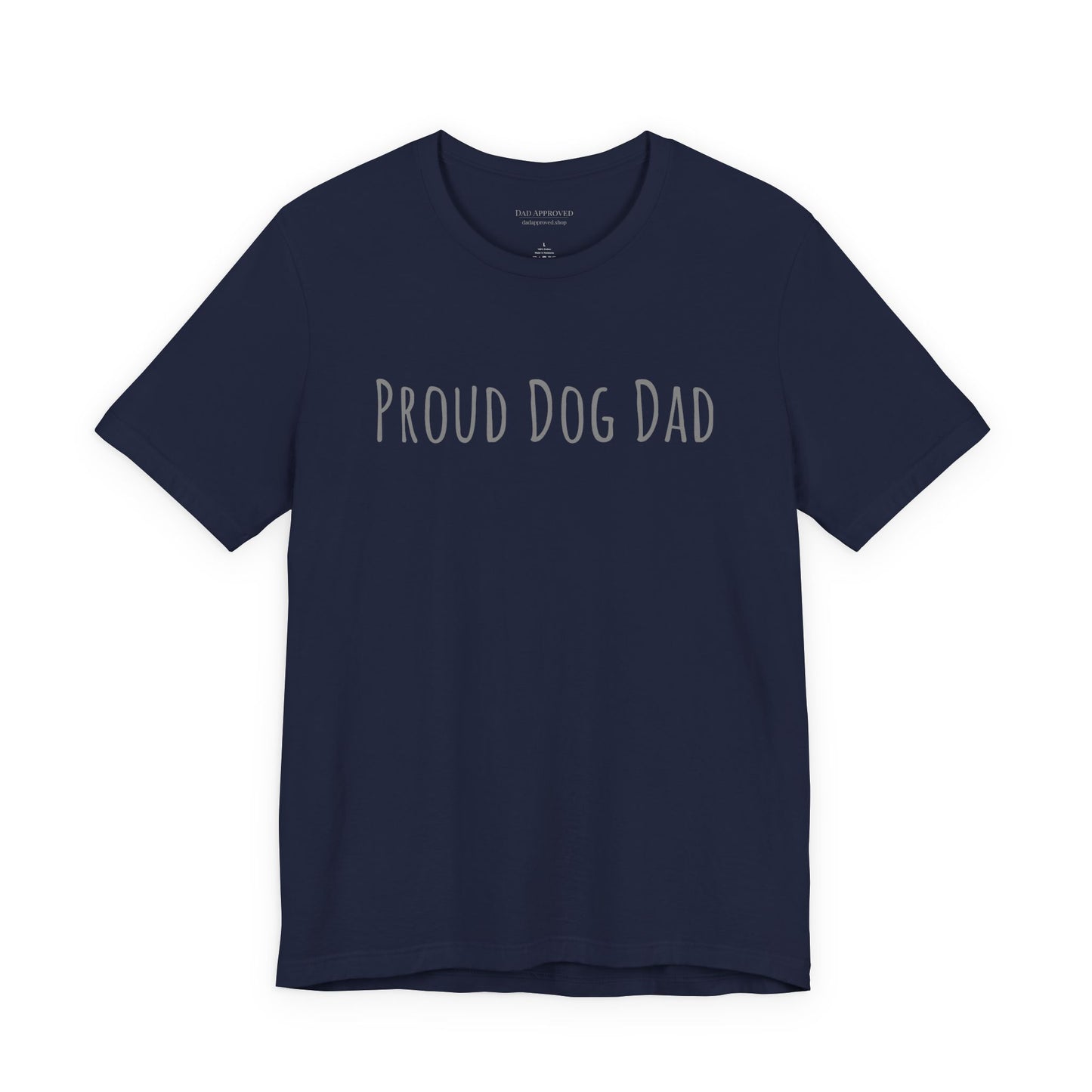 Proud Dog Dad T-Shirt — Bold Text Tee for Dog Lovers (Father's Day Gift)