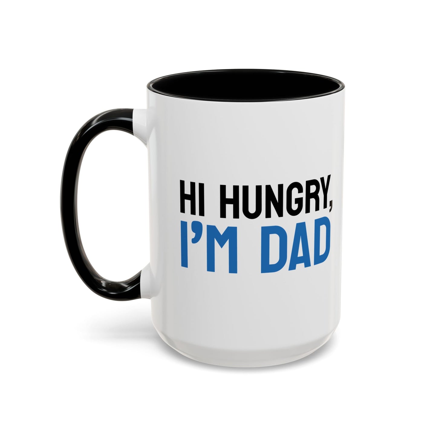 Hi Hungry, I'm Dad Accent Mug