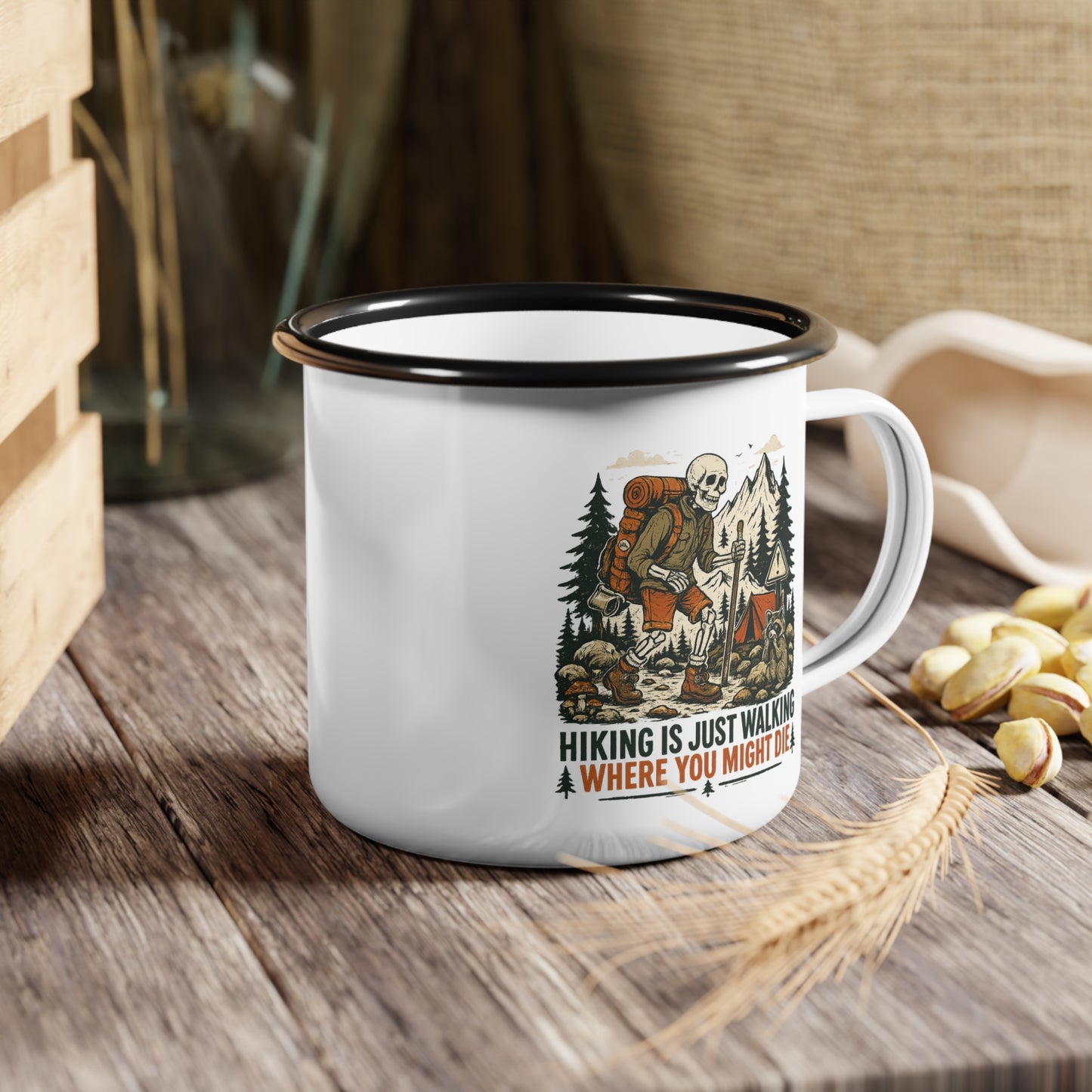 Hiking Is Just Walking Where You Might Die Enamel Mug
