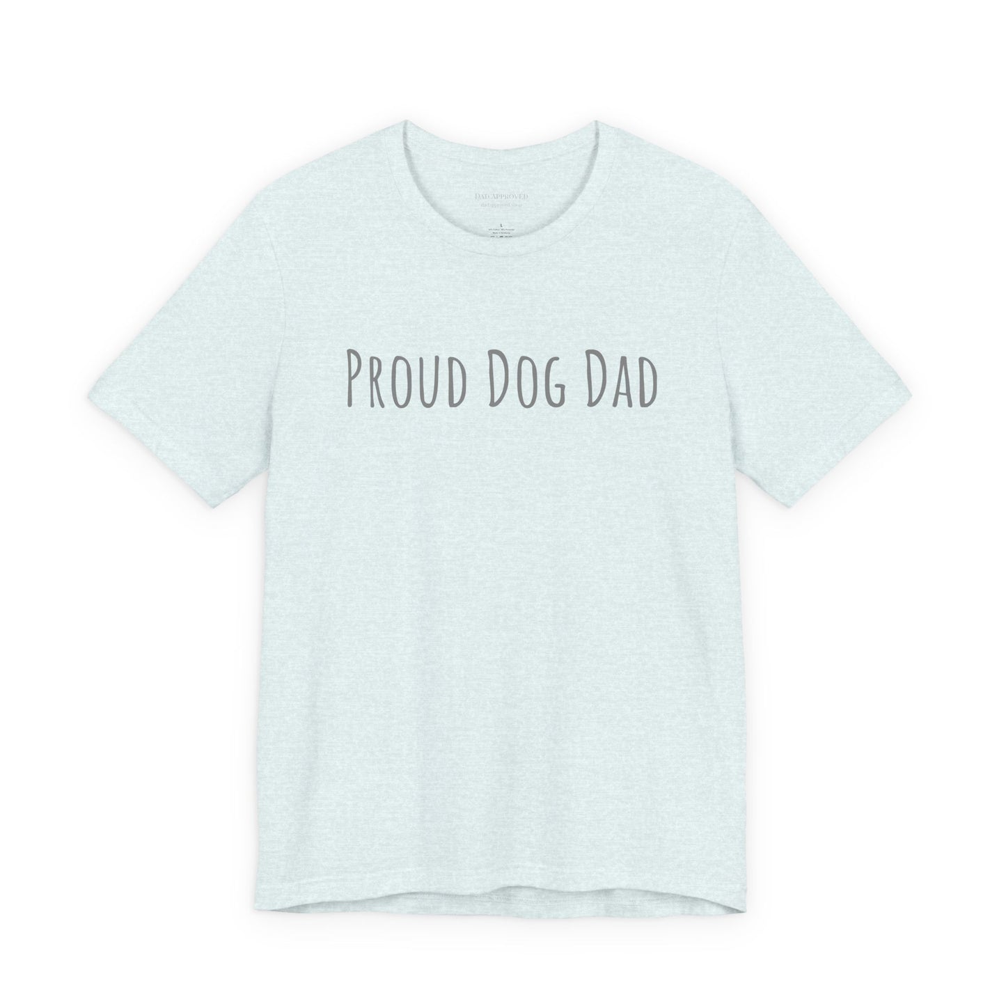 Proud Dog Dad T-Shirt — Bold Text Tee for Dog Lovers (Father's Day Gift)
