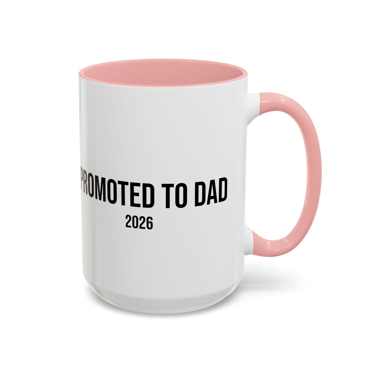 Promoted to Dad Accent Coffee Mug ( 11/15oz)