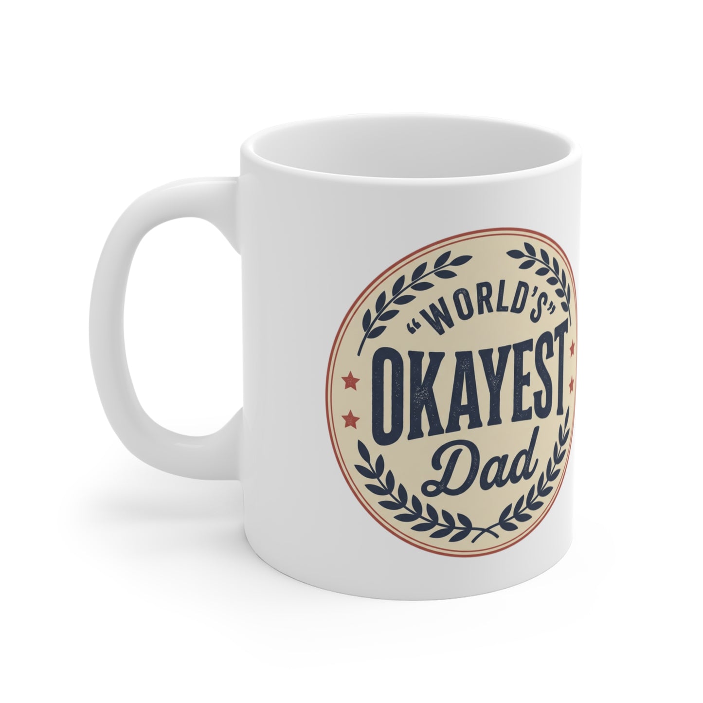 World's Okayest Dad Coffee Mug (11oz)