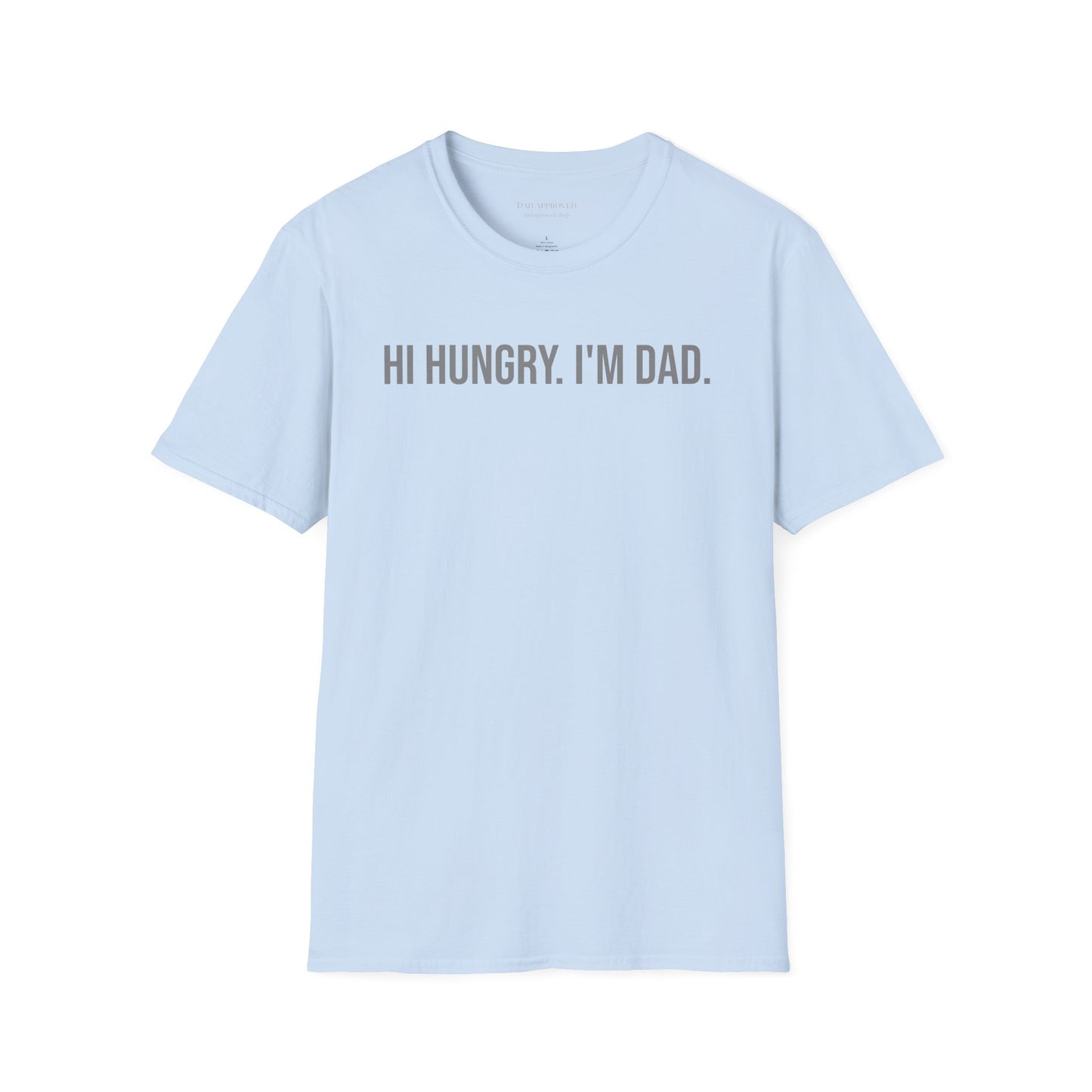Hi Hungry I'm Dad T-Shirt — Funny Dad Pun Tee