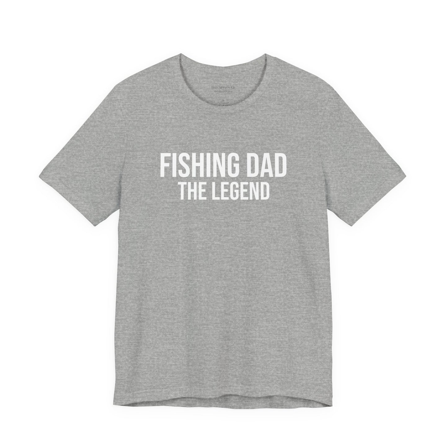 "Fishing Dad The Legend" T-Shirt