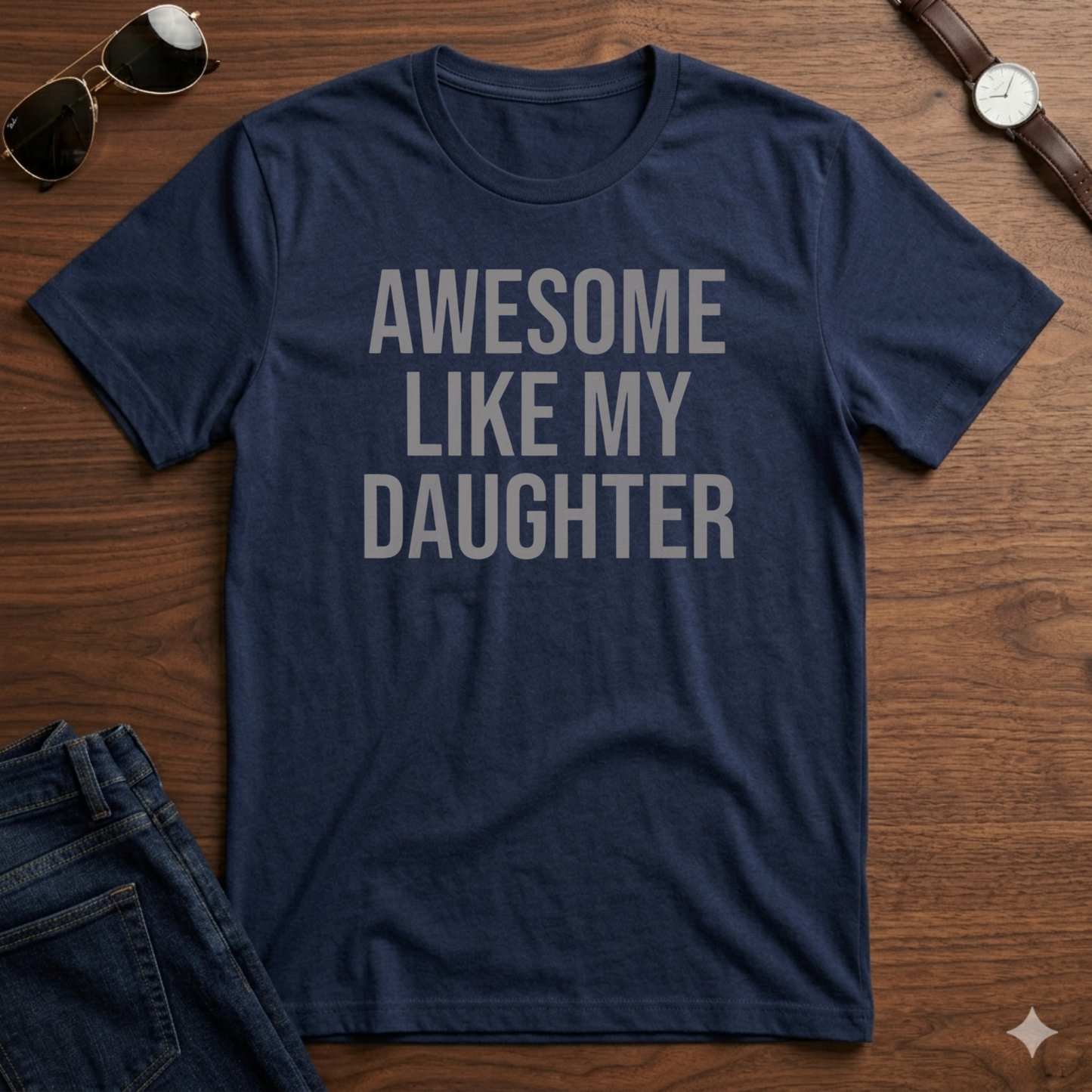 Awesome Like My Daughter T-Shirt