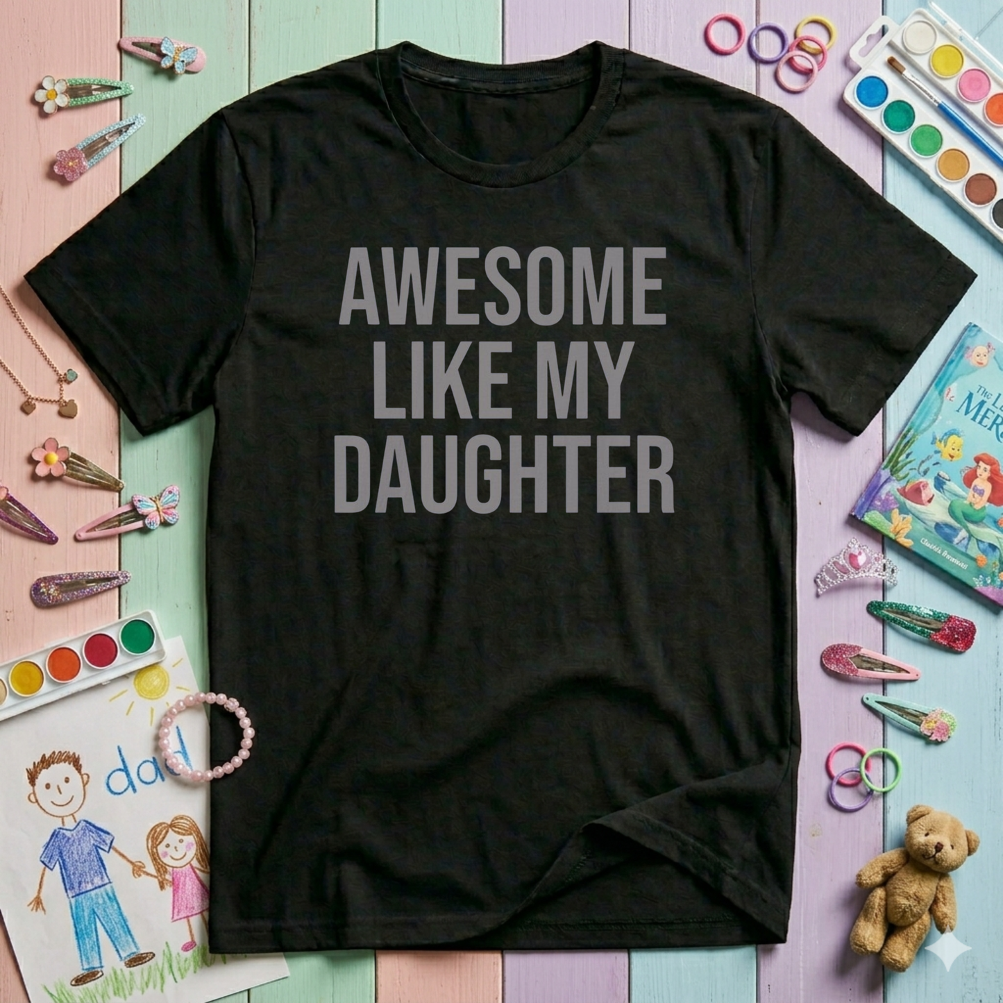Awesome Like My Daughter T-Shirt