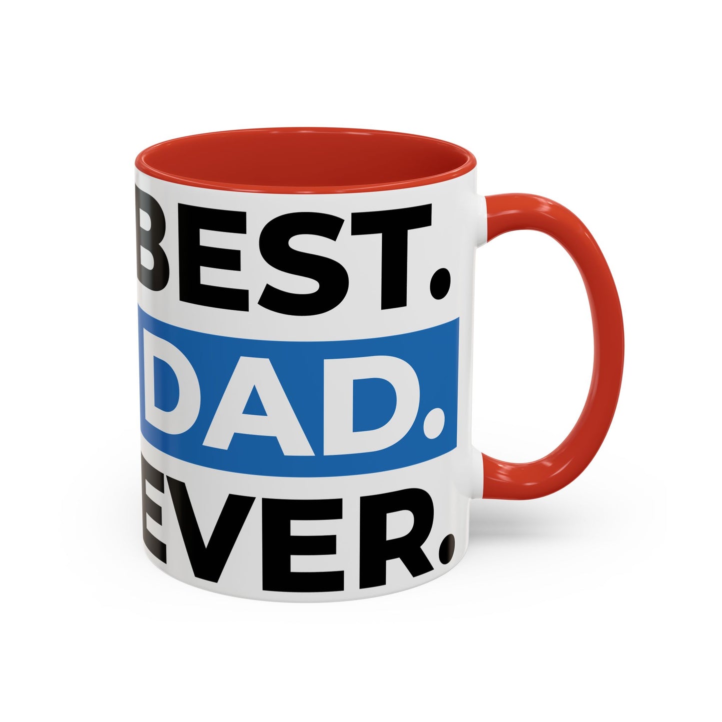 Best. Dad. Ever. Accent Coffee Mug (11/15 oz)
