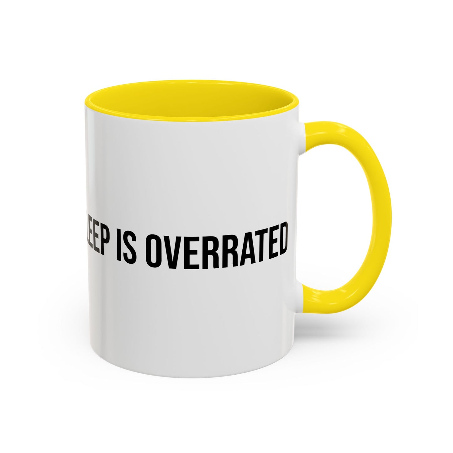 Sleep Is Overrated Accent Coffee Mug (11/15oz)