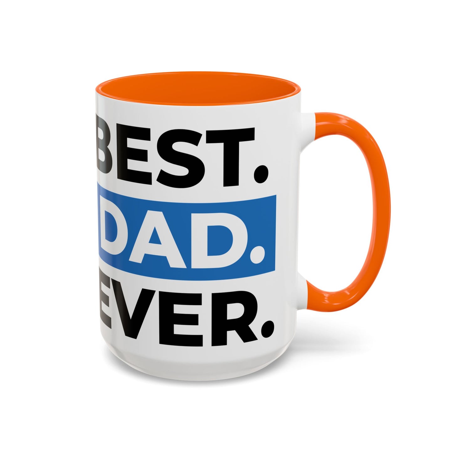Best. Dad. Ever. Accent Coffee Mug (11/15 oz)