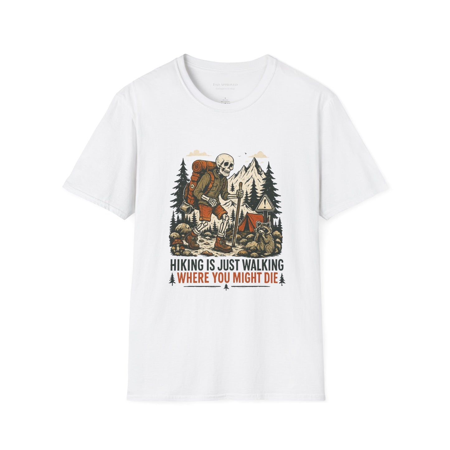 Hiking Is Just Walking Where You Might Die T-Shirt