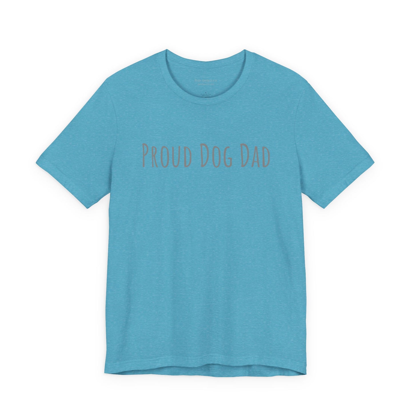 Proud Dog Dad T-Shirt — Bold Text Tee for Dog Lovers (Father's Day Gift)