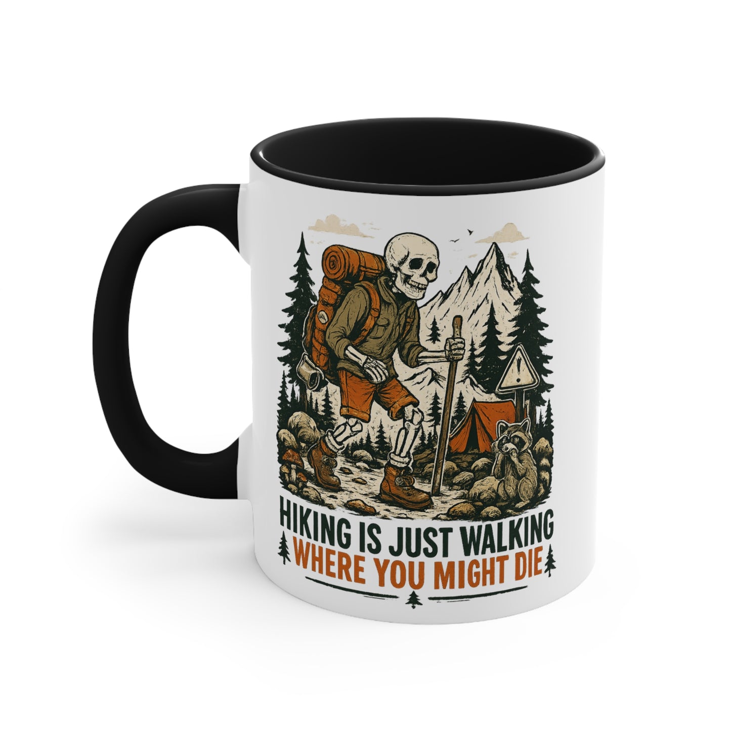 "Hiking Is Just Walking Where You Might Die" Mug (11oz/15oz)