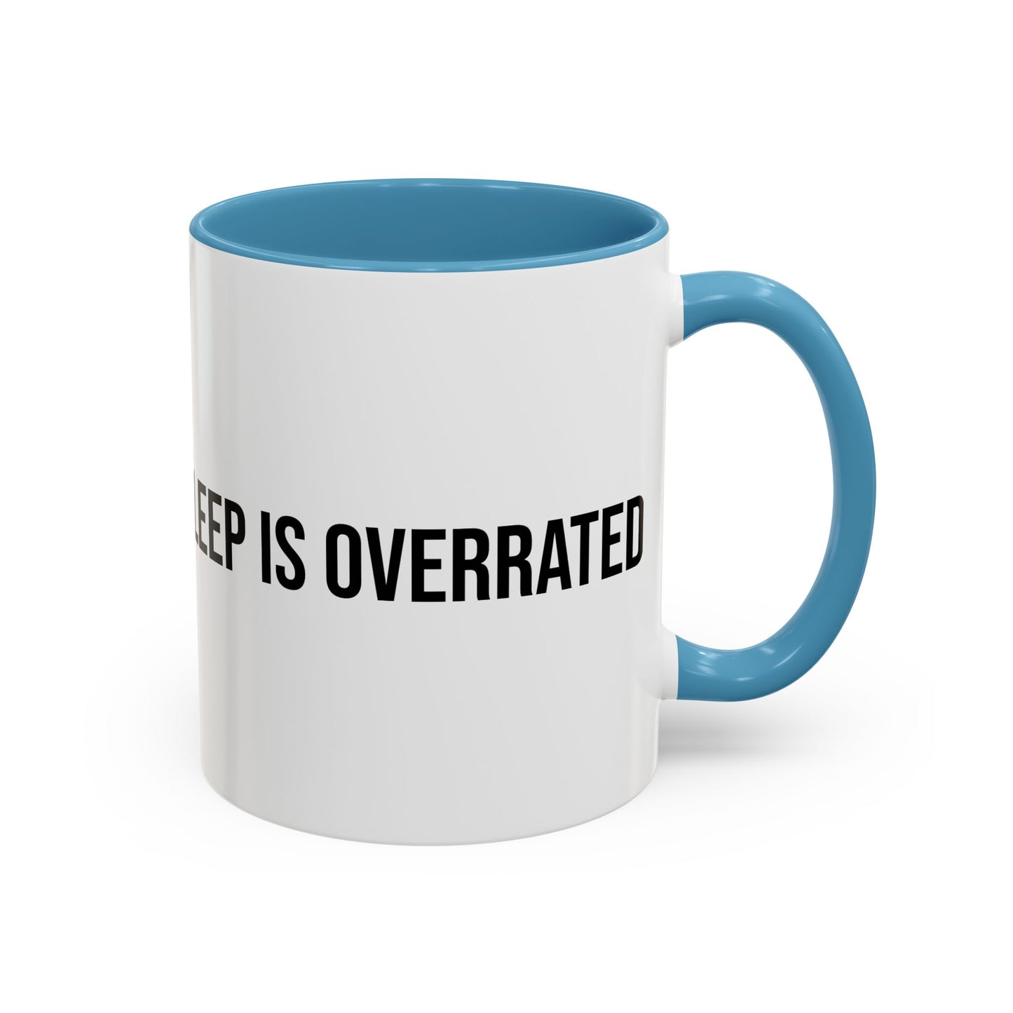 Sleep Is Overrated Accent Coffee Mug (11/15oz)