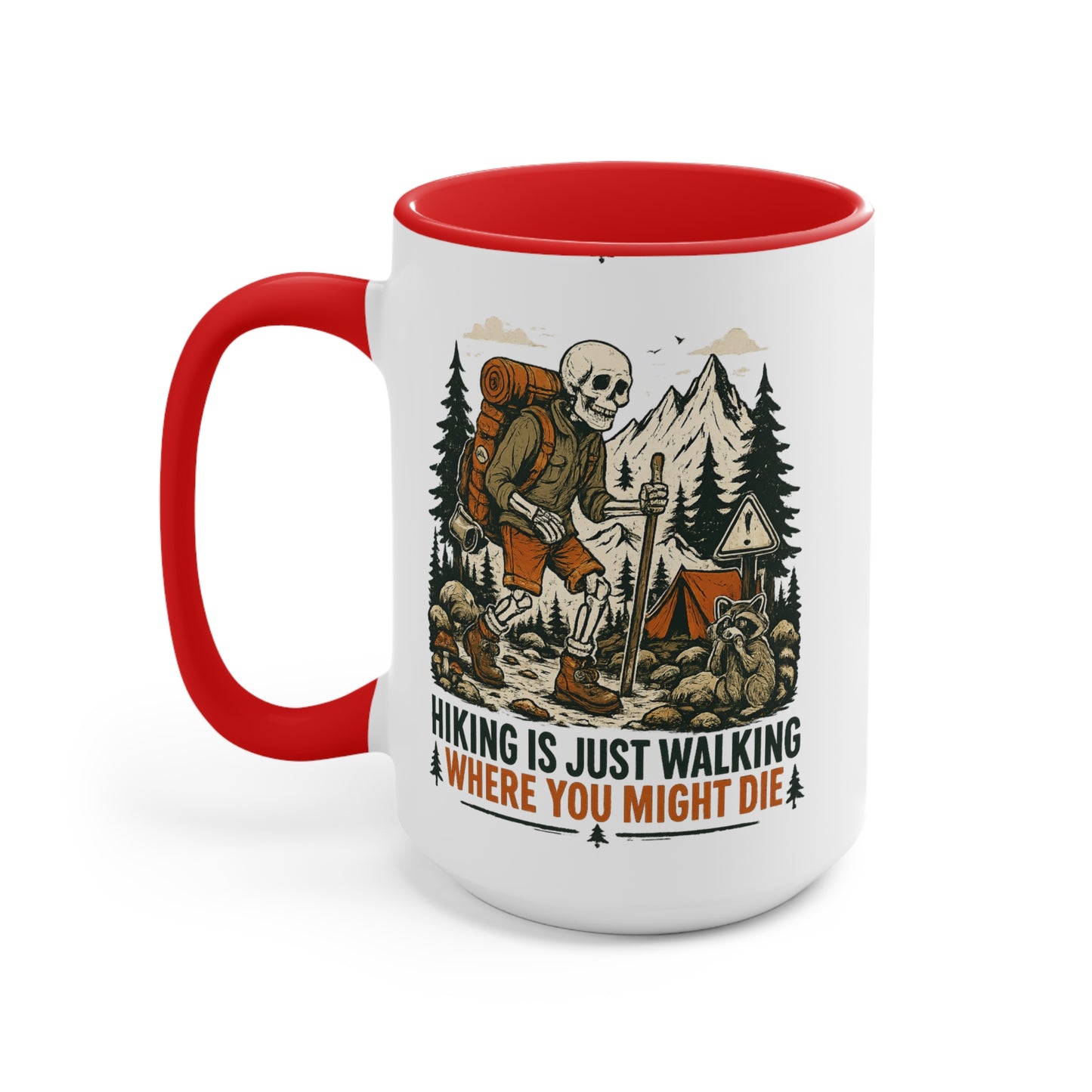 "Hiking Is Just Walking Where You Might Die" Mug (11oz/15oz)