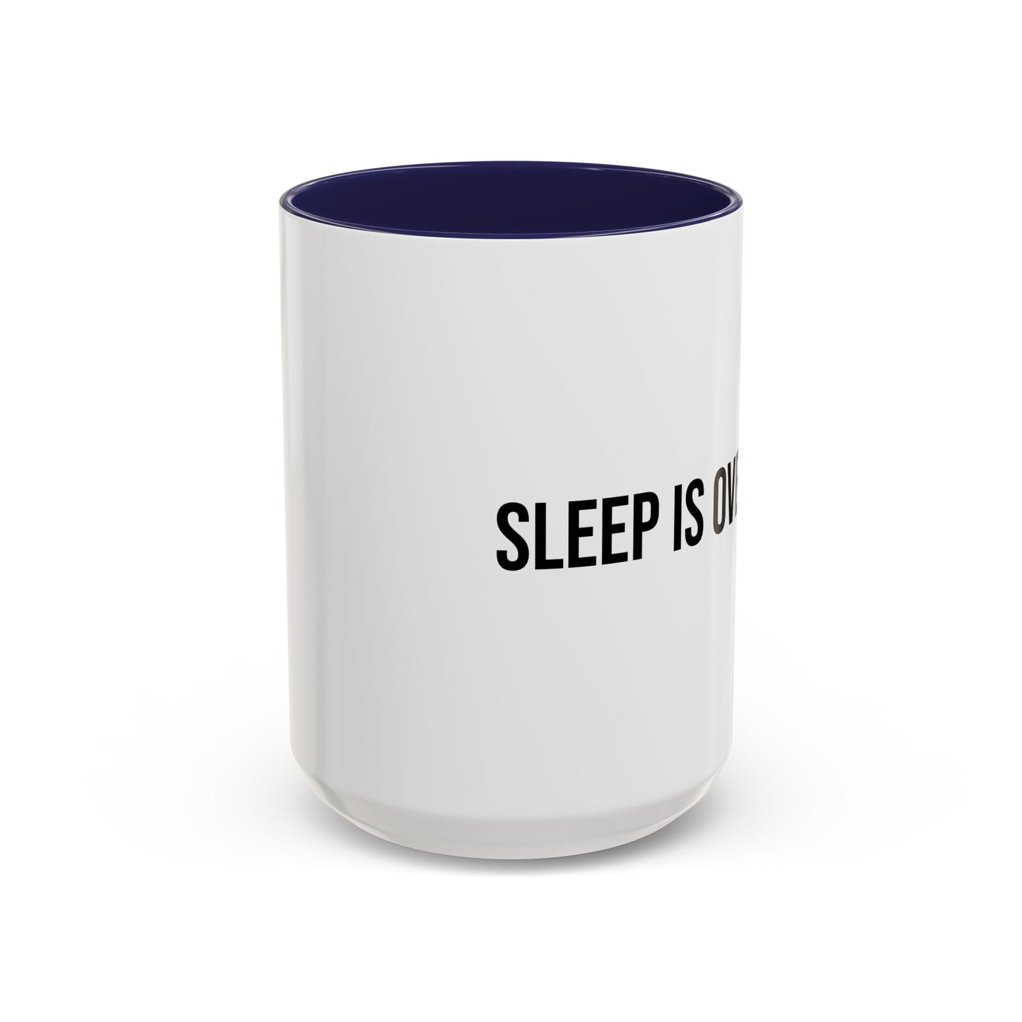Sleep Is Overrated Accent Coffee Mug (11/15oz)