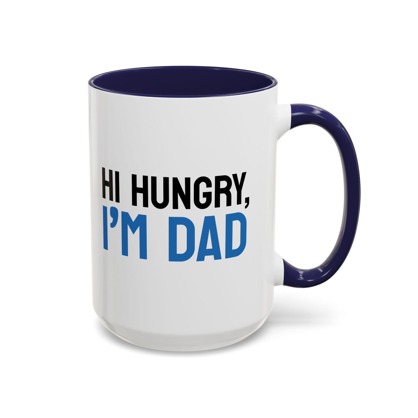 Hi Hungry, I'm Dad Accent Mug