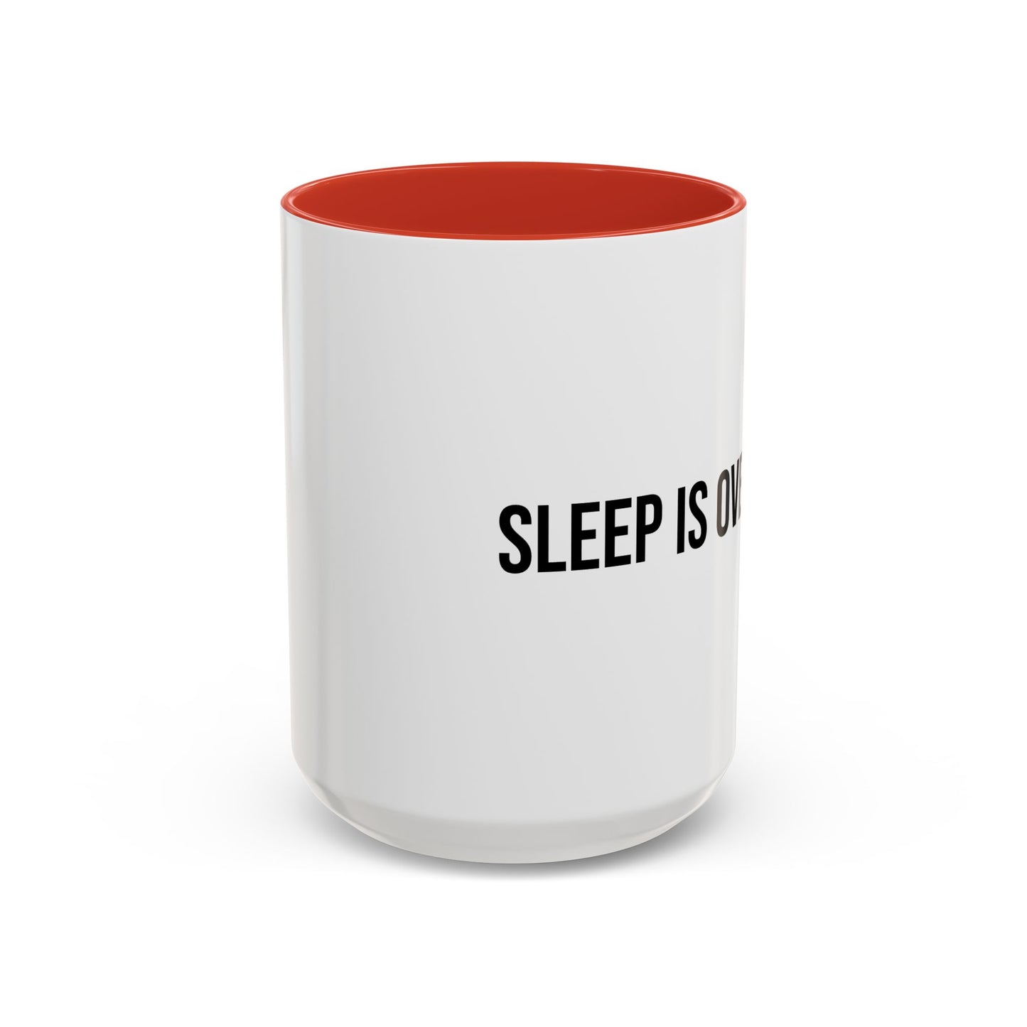 Sleep Is Overrated Accent Coffee Mug (11/15oz)